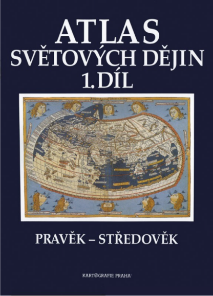 Atlas světových dějin - 1. díl / Pravěk – Středověk (9. dotisk)