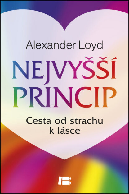 Nejvyšší princip - Cesta od strachu k lásce