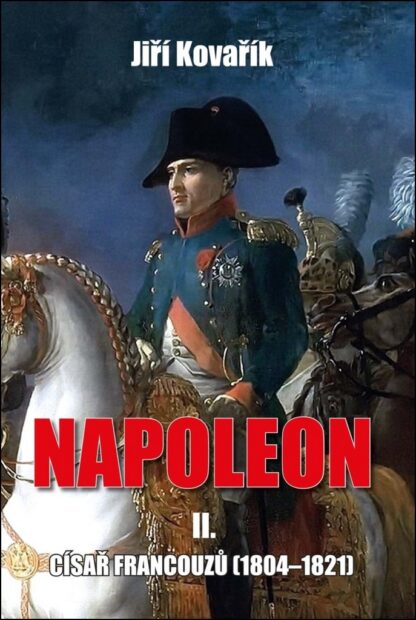Napoleon II. - Císař francouzů (1804–1821)