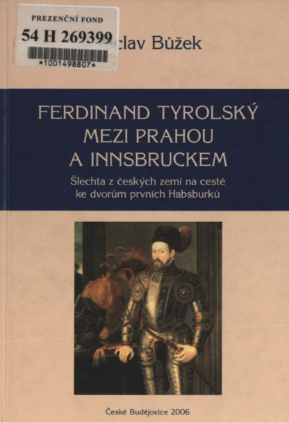Ferdinand Tyrolský mezi Prahou a Insbruckem
