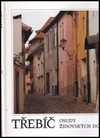 Třebíč Osudy židovských domů