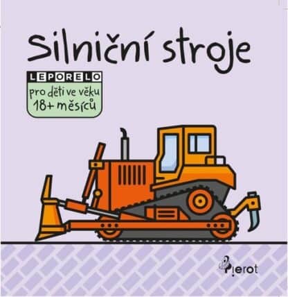 Silniční stroje - Leporelo pro děti ve věku 18+ měsíců