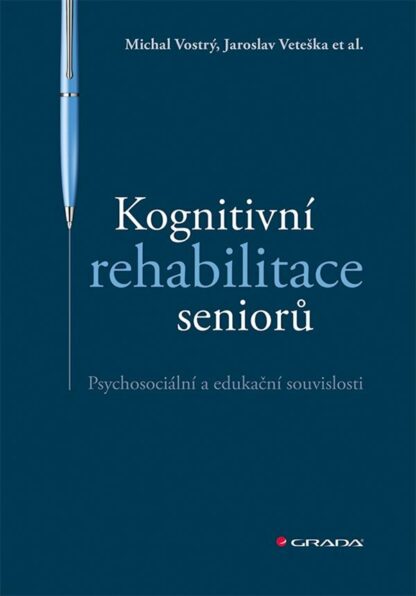 Kognitivní rehabilitace seniorů - Psychosociální a edukační souvislosti