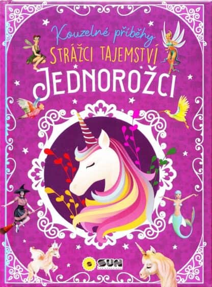Kouzelné příběhy Strážci tajemství - Jednorožci