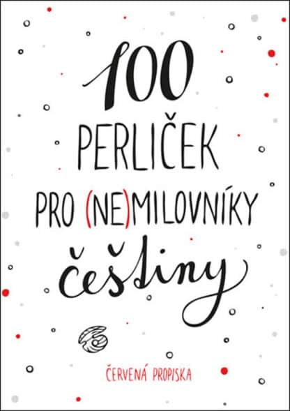 100 perliček pro (ne)milovníky češtiny