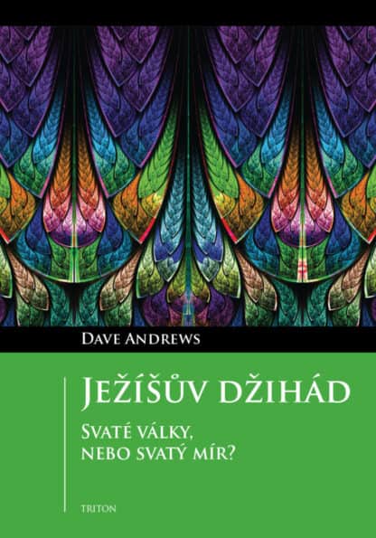 Ježíšův džihád - Svaté války, nebo svatý mír?