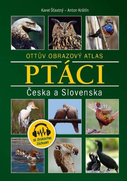 Ptáci Česka a Slovenska (se zvukovými záznamy)