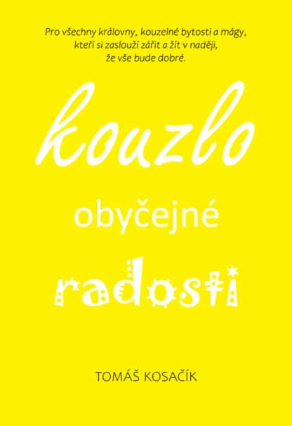 Kouzlo obyčejné radosti