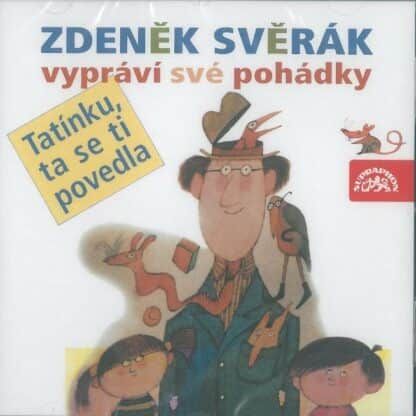 Zdeněk Svěrák vypráví pohádky - Tatínku, ta se ti povedla - CD