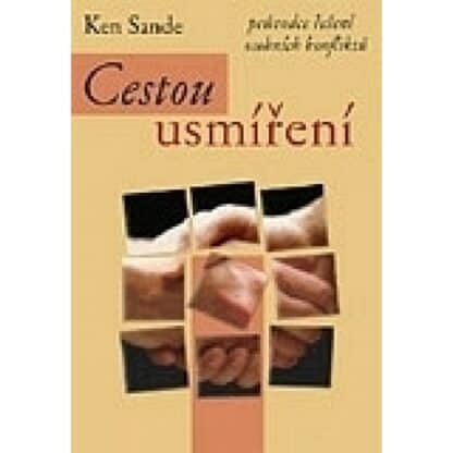 Cestou usmíření - průvodce řešení osobních konfliktů