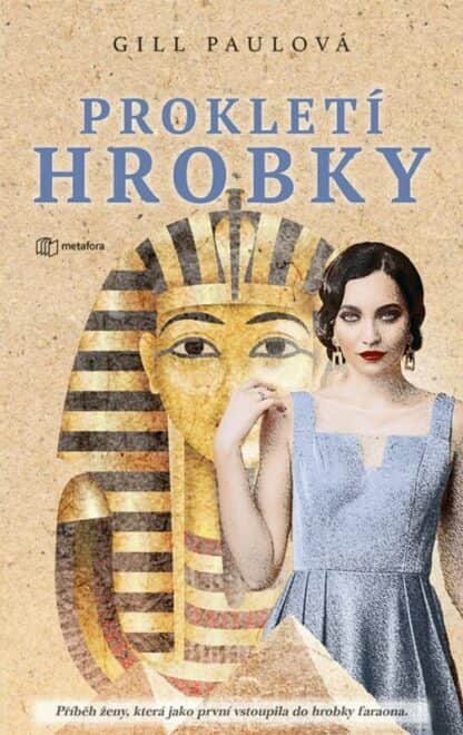 Prokletí hrobky - Příběh ženy, která jako první vstoupila do hrobky faraona