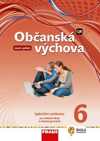 Občanská výchova 6 pro ZŠ a víceletá gymnázia - Hybridní učebnice (nová generace)