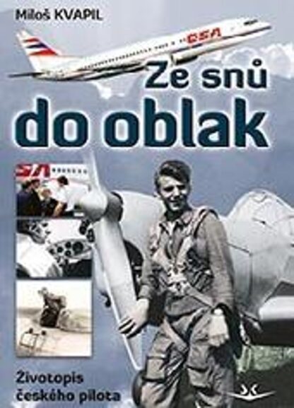 Ze snů do oblak - Životopis českého pilota