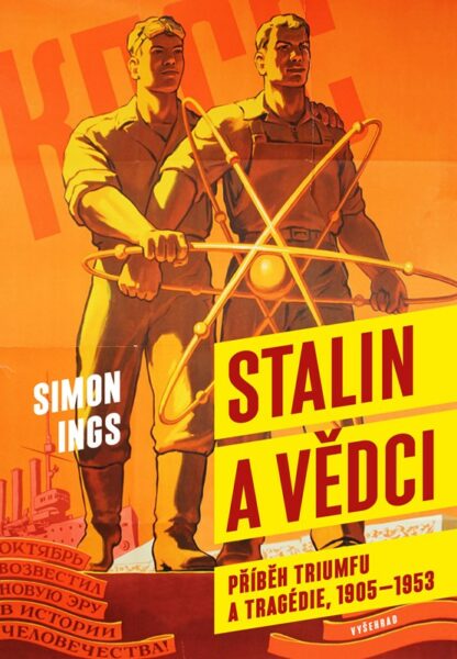 Stalin a vědci - Historie triumfu a tragédie 1905-1953
