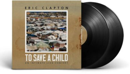 Eric Clapton - To Save A Child - 2 LP