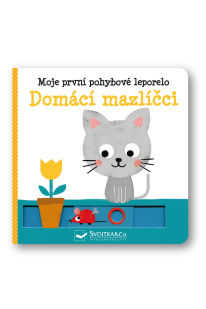 Domácí mazlíčci - Moje první pohybové leporelo