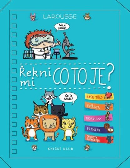 Řekni mi, CO TO JE?