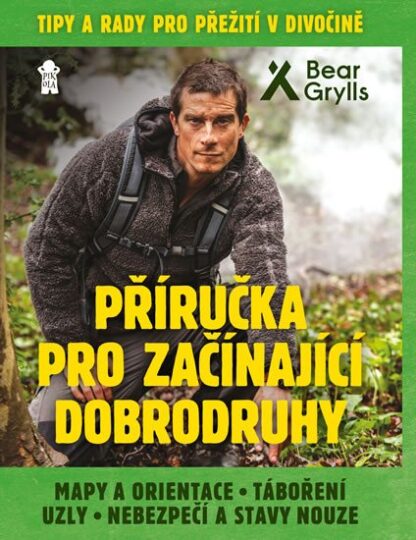 Příručka pro začínající dobrodruhy 1: Mapy a orientace, táboření, uzly, nebezpečí a stavy nouze