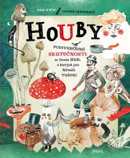 Houby - Podivuhodné skutečnosti ze života hub, o kterých jste neměli tušení