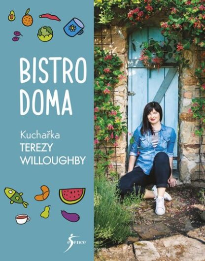 Bistro doma. Kuchařka Terezy Willoughby