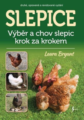 Slepice - Výběr a chov slepic krok za krokem