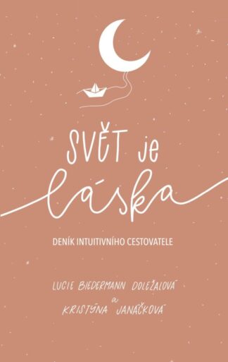 Svět je láska – deník intuitivního cestovatele
