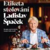 Etiketa stolování - O dobrých mravech a gastronomii - Image 2