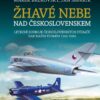 Žhavé nebe nad Československem - Letecké souboje československých stíhačů nad naším územím 1918–1989 - Image 2