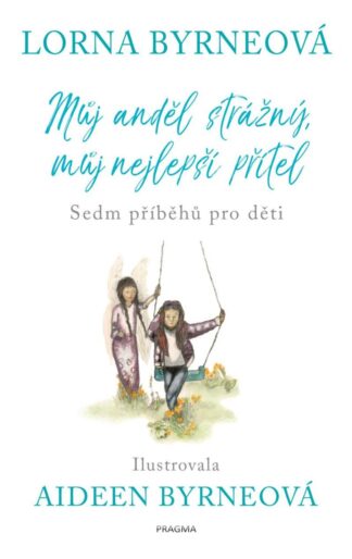 Můj anděl strážný, můj nejlepší přítel - Sedm příběhů pro děti