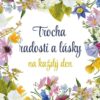 Trocha radosti a lásky na každý den - Image 2