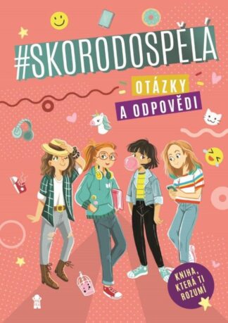 Skorodospělá. Otázky a odpovědi