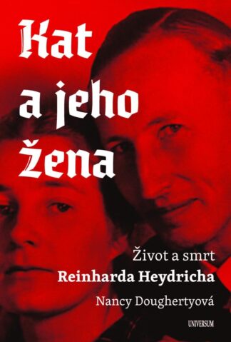Kat a jeho žena - Život a smrt Reinharda Heydricha