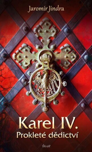 Karel IV. – Prokleté dědictví