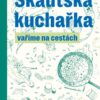 Skautská kuchařka – Vaříme na cestách - Image 2