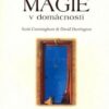 Přírodní magie v domácnosti - Magická domácnost - Zaklínadla a rituály pro váš dům - Image 2