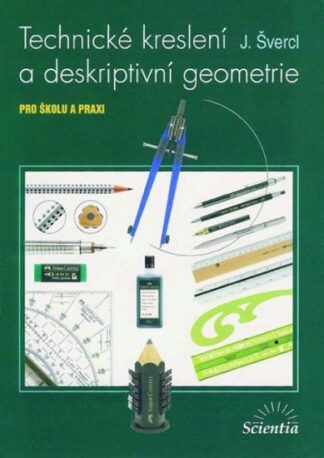 Technické kreslení a deskriptivní geometrie pro školu a praxi