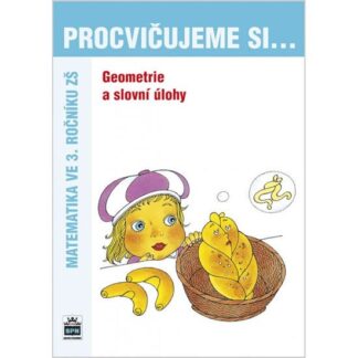 Procvičujeme si...Geometrie a slovní úlohy (3.ročník)