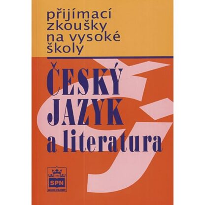 Přijímací zkoušky na vysokou školu - Český jazyk a literarura