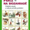 Práce na biozahradě - Praktické návody a rady pro přírodní pěstitele - Image 2