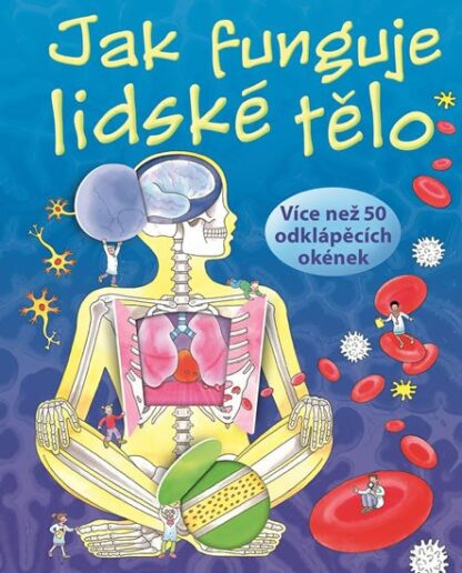 Jak funguje lidské tělo - Více než 50 odklápěcích okének