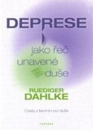 Deprese jako řeč unavené duše - Cesty z temné noci duše