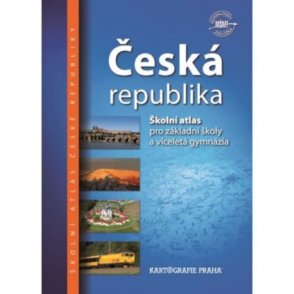 Česká Republika - Školní atlas pro základní školy a víceletá gymnázia