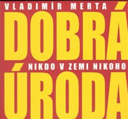 Dobrá úroda - Nikdo v zemi nikoho - CD