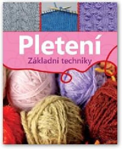 Pletení - Základní techniky