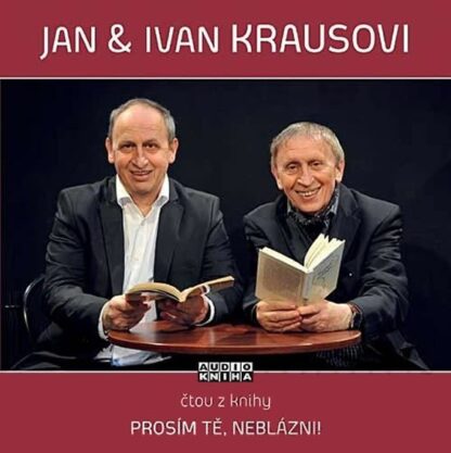 Prosím tě, neblázni! - CD (Čte Jan Kraus a Ivan Kraus)