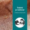 Trénink je rozhovor... ve kterém má i váš pes co říct - Image 2