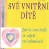 Uzdravte své vnitřní dítě - Jak se osvobodit ze zajetí své minulosti - Image 2