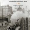Zmizelá Praha - Nádraží a železniční tratě 3.díl - Image 2