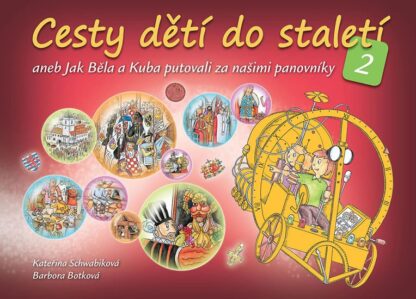 Cesty dětí do staletí 2 aneb Jak se Běla a Kuba putovali za našimi panovníky