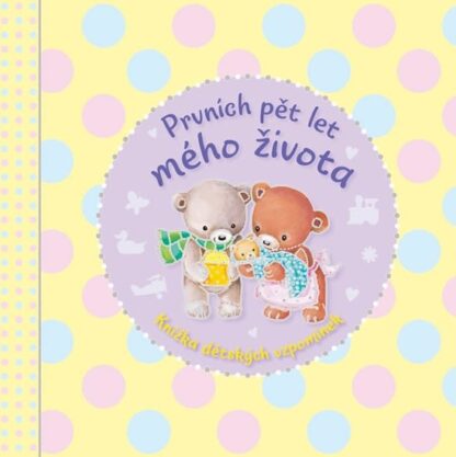 Prvních pět let mého života - Knížka dětských vzpomínek